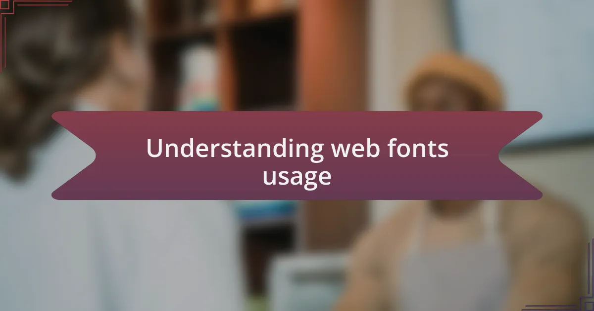 Understanding web fonts usage